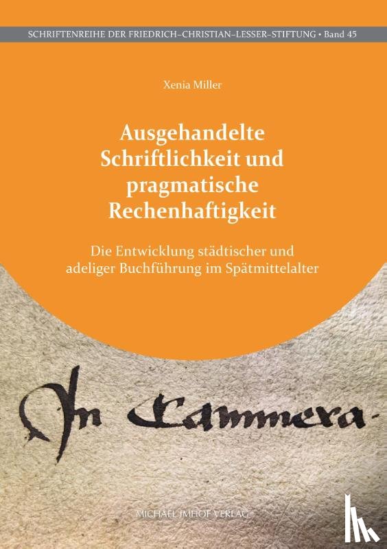 Miller, Xenia - Ausgehandelte Schriftlichkeit und pragmatische Rechenhaftigkeit