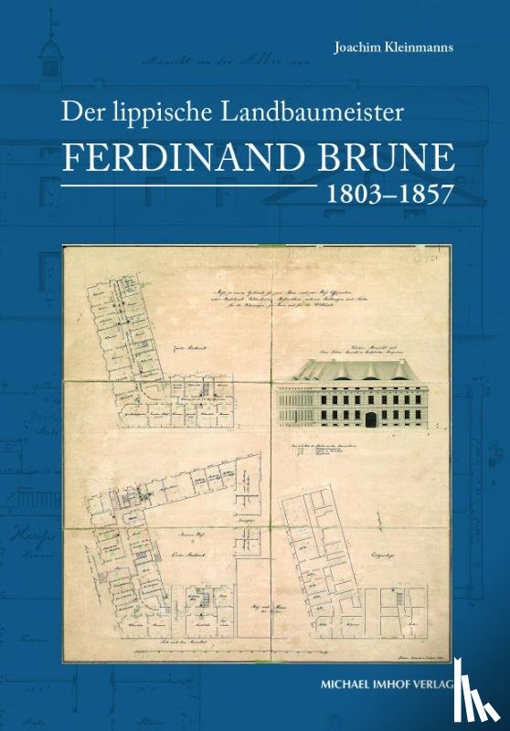 Kleinmanns, Joachim - Der lippische Landbaumeister Ferdinand Brune (1803-1857)