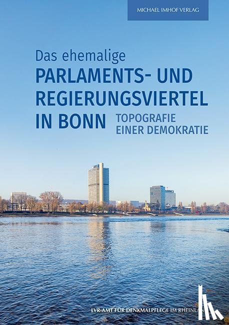 Schyma, Angelika, Janßen-Schnabel, Elke - Das ehemalige Parlaments- und Regierungsviertel in Bonn