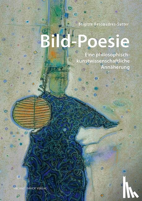 Descoeudres-Sutter, Brigitte - Bild-Poesie