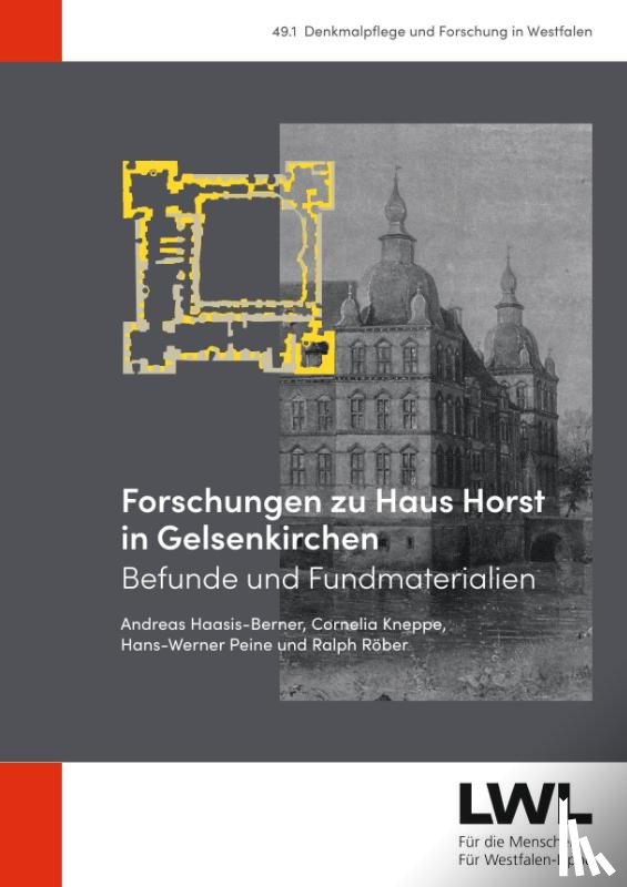 Haasis-Berner, Andreas, Peine, Hans-Werner, Röber, Ralph, Kneppe, Cornelia - Forschungen zu Haus Horst in Gelsenkirchen