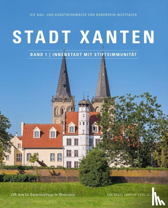 Schiffler, Rainer, Hoffmann, Godehard - Stadt Xanten, Band 1 | Innenstadt mit Stiftsimmunität