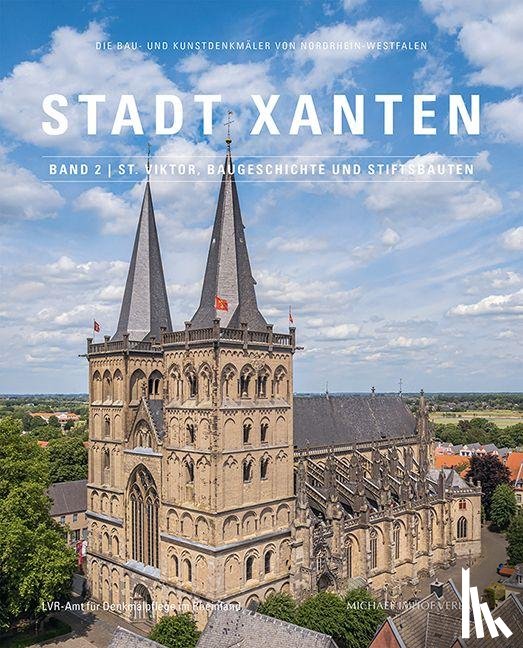 Schiffler, Rainer, Hoffmann, Godehard - Stadt Xanten, Band 2 | St. Viktor, Baugeschichte und Stiftsbauten