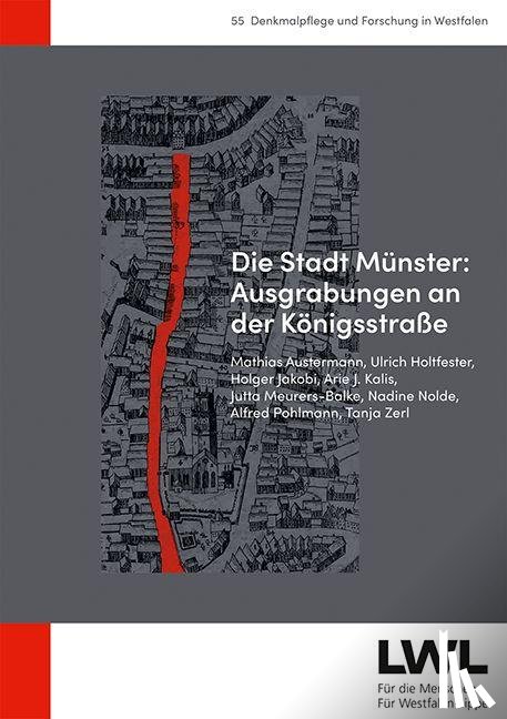 Austermann, Mathias, Holtfester, Ulrich, Jakobi, Holger, Kalis, Arie J. - Die Stadt Münster: Ausgrabungen an der Königsstraße