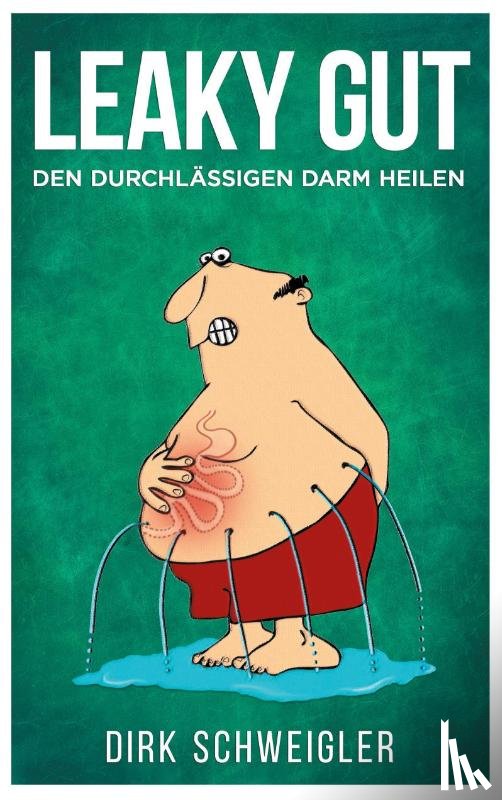 Schweigler, Dirk - Leaky Gut