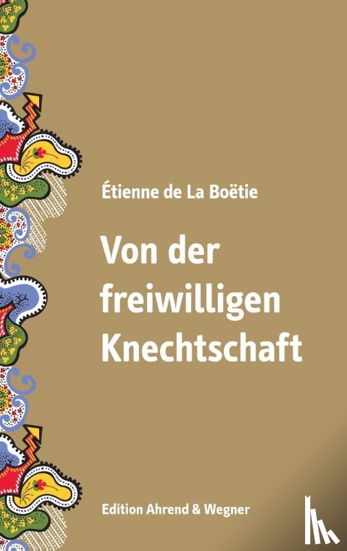 La Boetie, Etienne de - Von der freiwilligen Knechtschaft