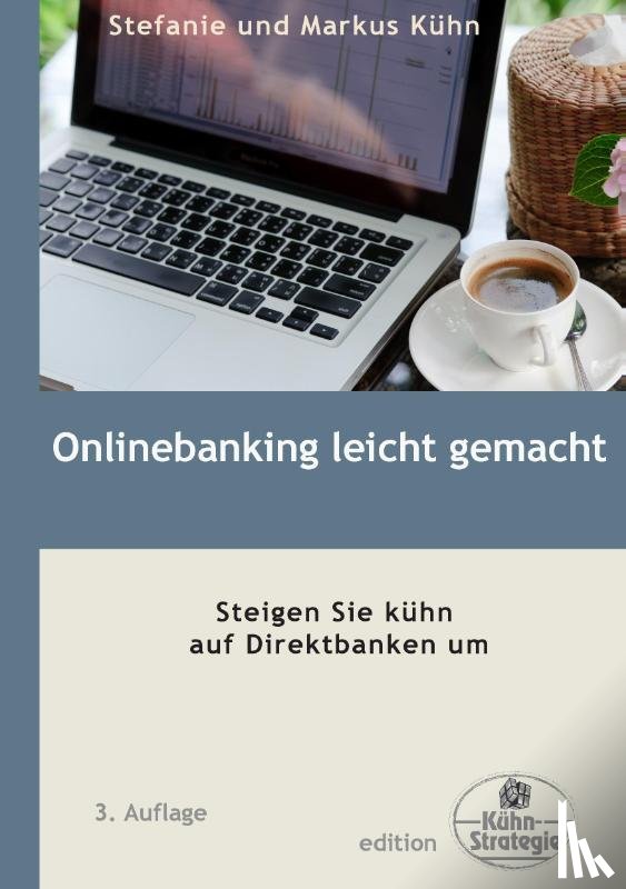 Kuhn, Stefanie, Kuhn, Markus - Onlinebanking leicht gemacht