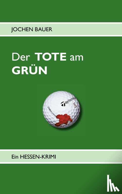Bauer, Jochen - Der TOTE am GRUEN