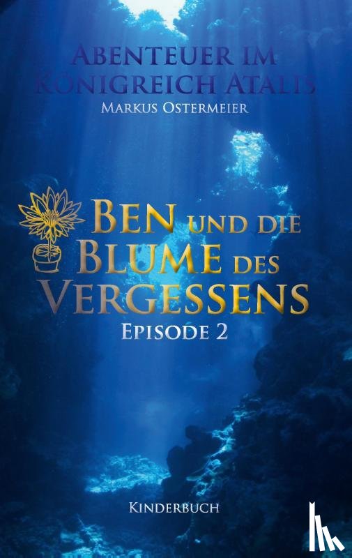 Ostermeier, Markus - Ben und die Blume des Vergessens