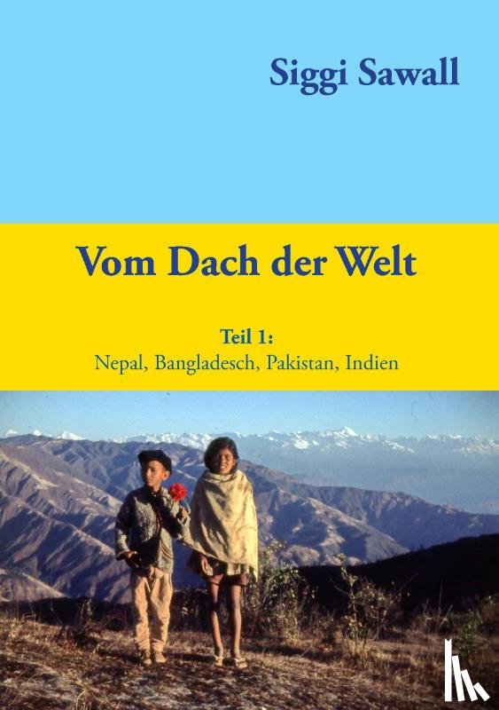 Sawall, Siggi - Vom Dach der Welt