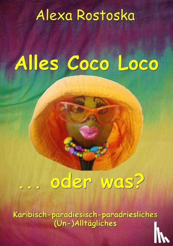 Rostoska, Alexa - Alles Coco loco ...oder was?