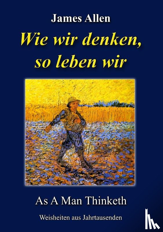 Allen, James (La Trobe University Victoria) - Wie wir denken, so leben wir