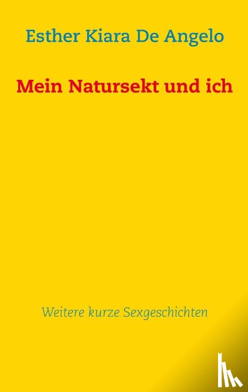 De Angelo, Esther Kiara - Mein Natursekt und ich