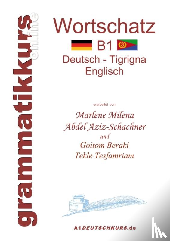 Tesfamriam, Tekle, Abdel Aziz-Schachner, Marlene Milena, Goitom, Beraki - Woerterbuch B1 Deutsch - Tigrigna - Englisch Niveau B1