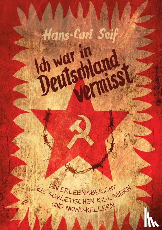 Seif, Hans-Carl - Ich war in Deutschland vermisst