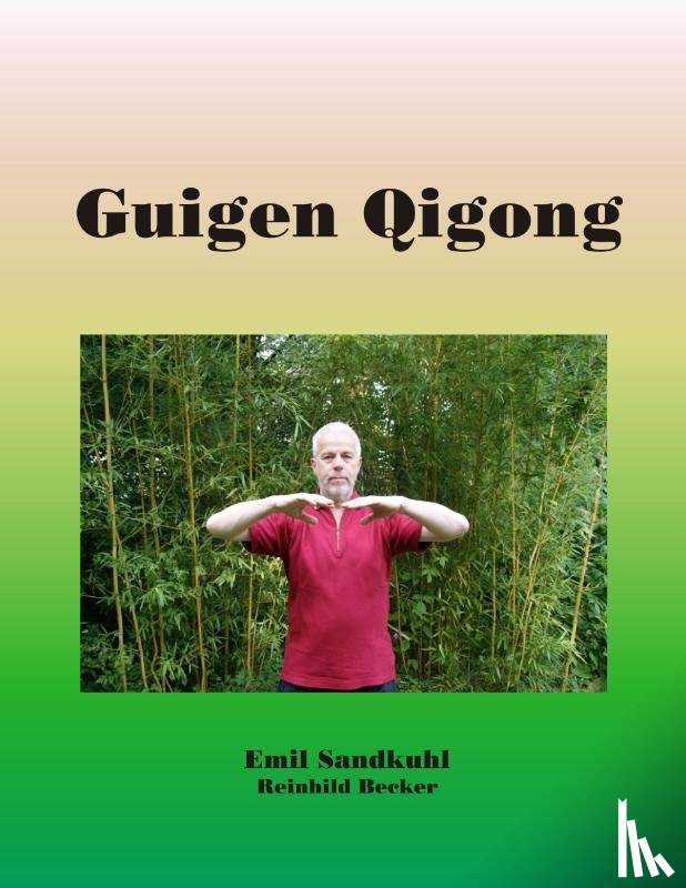 Sandkuhl, Emil, Becker, Reinhild - Guigen Qigong