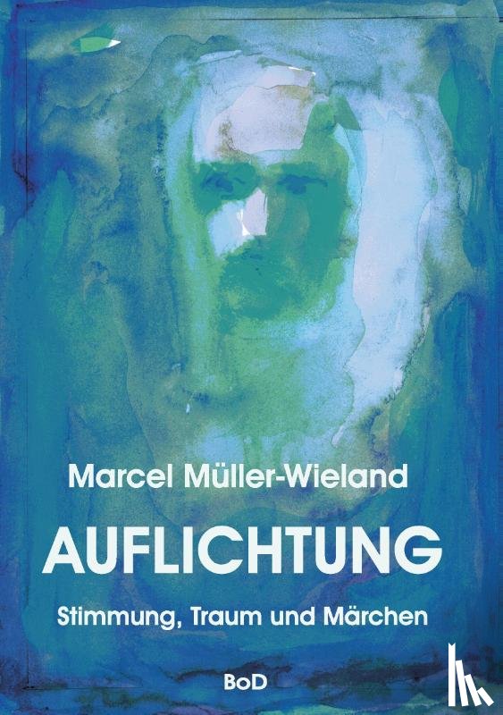Muller-Wieland, Marcel - Auflichtung