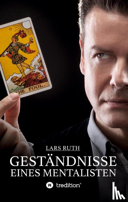 Ruth, Lars - Gestandnisse eines Mentalisten