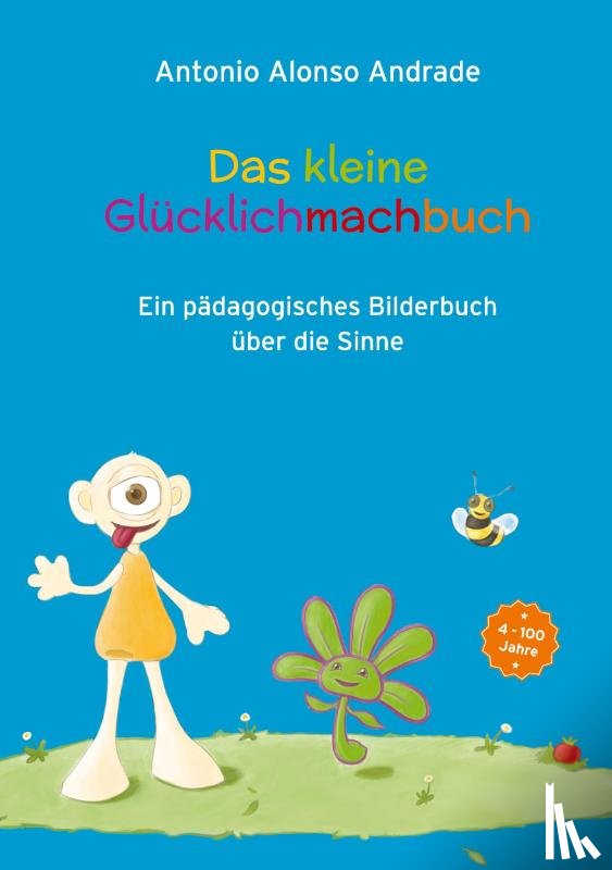 Alonso Andrade, Antonio - Das kleine Glucklichmachbuch