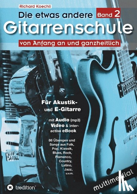 Koechli, Richard - Die etwas andere Gitarrenschule (Band 2)