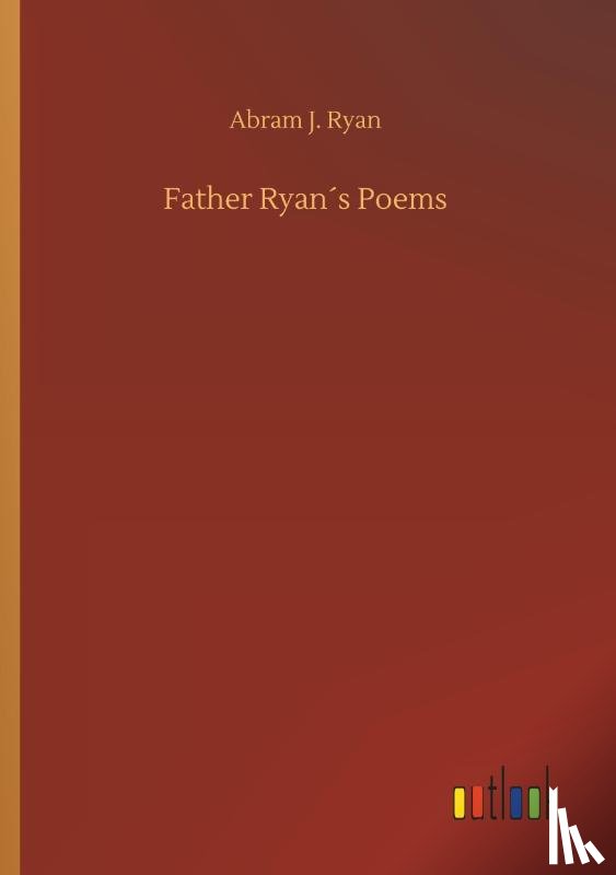 Ryan, Abram J - Father Ryan´s Poems