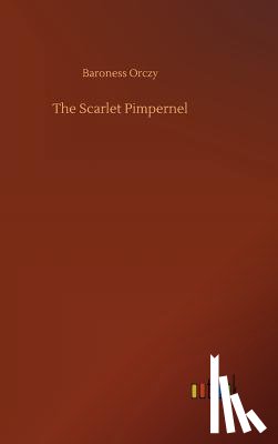 Orczy, Baroness - The Scarlet Pimpernel