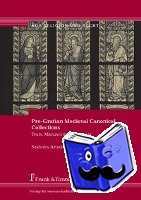 Szuromi, Szabolcs Anzelm - Pre-Gratian Medieval Canonical Collections