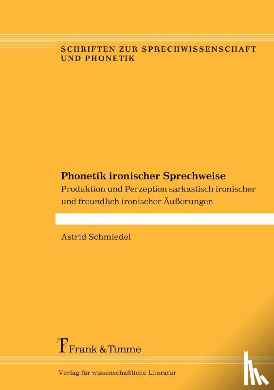 Schmiedel, Astrid - Phonetik ironischer Sprechweise