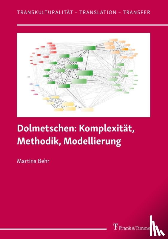 Behr, Martina - Dolmetschen: Komplexität, Methodik, Modellierung
