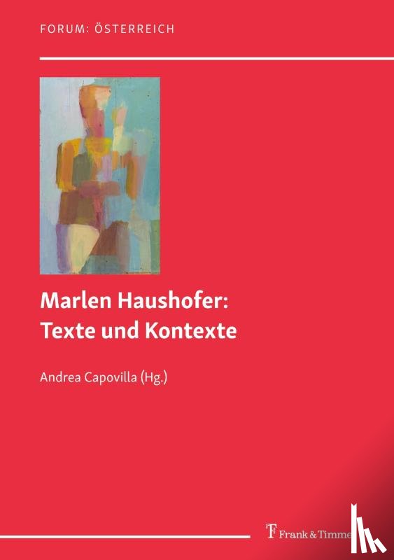  - Marlen Haushofer: Texte und Kontexte