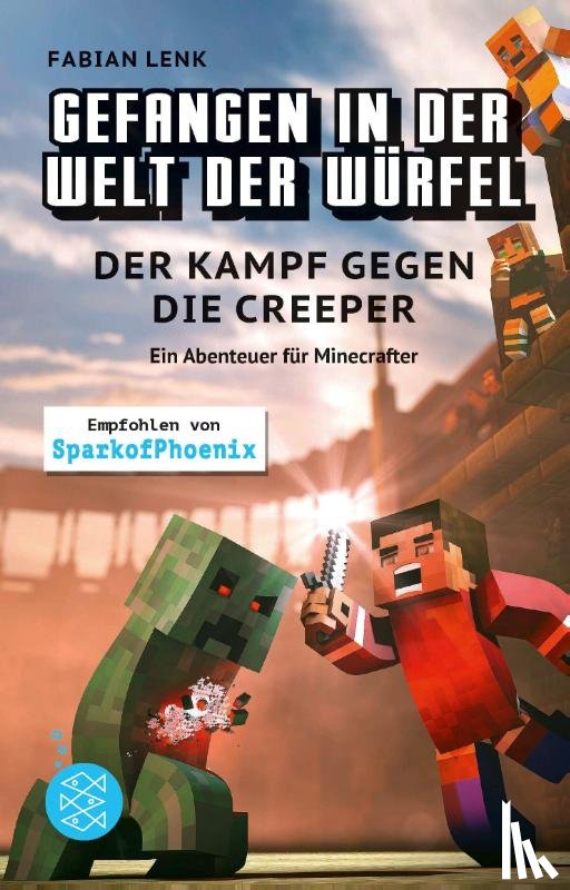 Lenk, Fabian - Gefangen in der Welt der Würfel. Der Kampf gegen die Creeper. Ein Abenteuer für Minecrafter