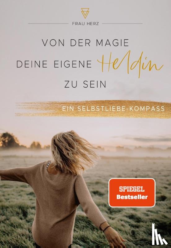 Herz, Frau - Von der Magie, deine eigene Heldin zu sein