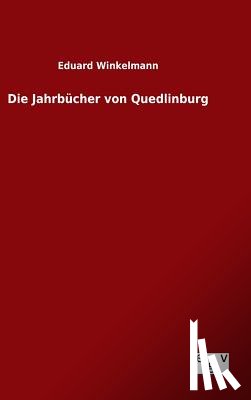 Winkelmann, Eduard - Die Jahrbucher von Quedlinburg