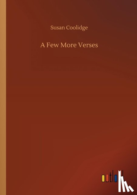 Coolidge, Susan - A Few More Verses