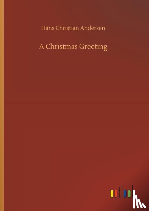 Andersen, Hans Christian - A Christmas Greeting