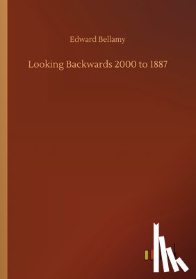 Bellamy, Edward - Looking Backwards 2000 to 1887