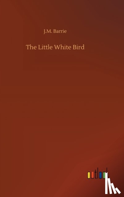 Barrie, James Matthew - The Little White Bird