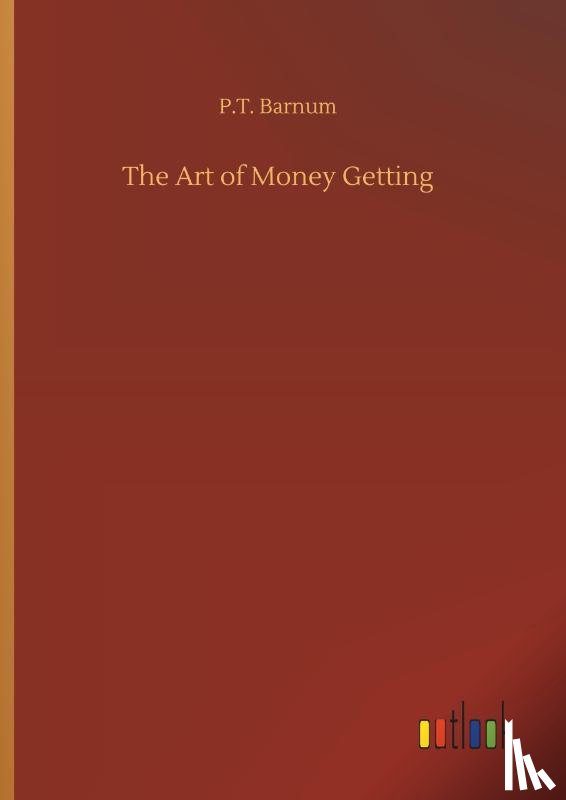 Barnum, P T - The Art of Money Getting