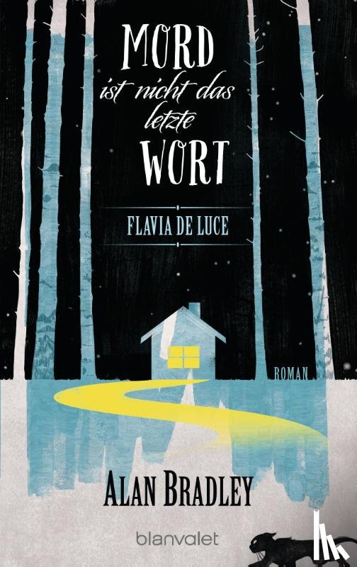 Bradley, Alan - Flavia de Luce 8 - Mord ist nicht das letzte Wort
