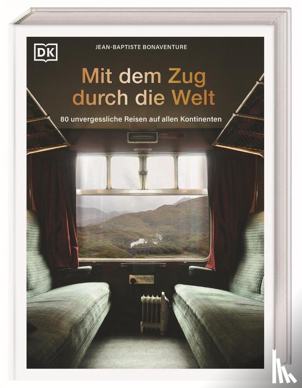 Bonaventure, Jean-Baptiste - Mit dem Zug durch die Welt