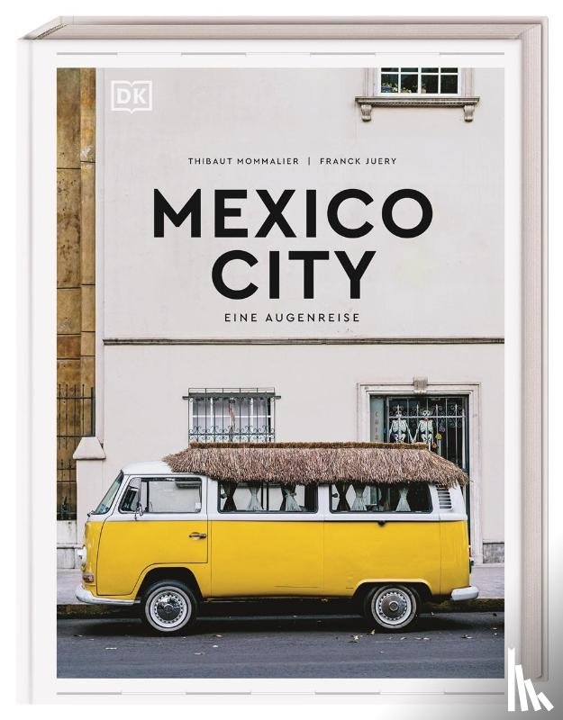Mommalier, Thibaut - Mexico City. Eine Augenreise