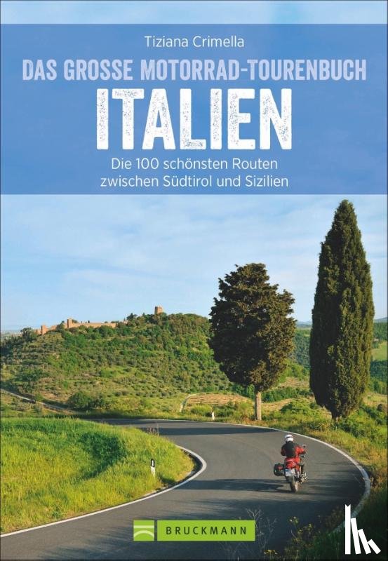 Crimella, Tiziana - Das große Motorrad-Tourenbuch Italien