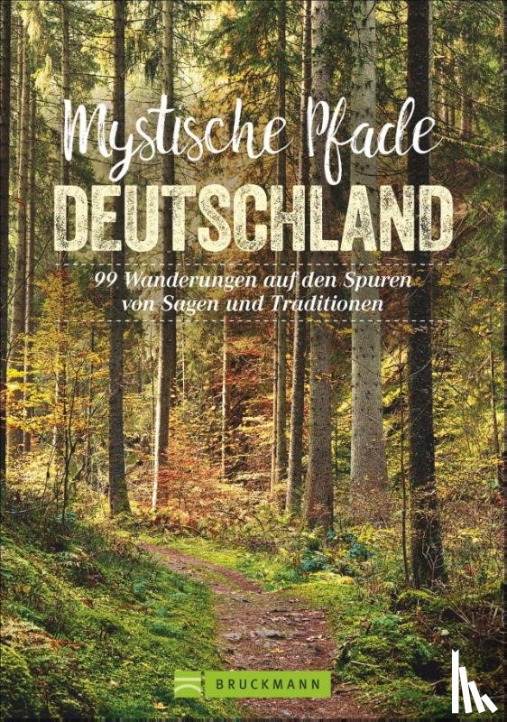 Bayer, Antje, Wengel, Tassilo, Slezak, Herwig, Kleemann, Michael - Mystische Pfade Deutschland