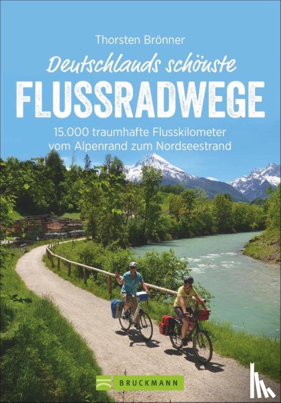 Brönner, Thorsten - Deutschlands schönste Flussradwege