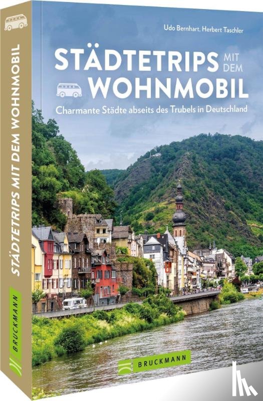 Bernhart, Udo, Taschler, Herbert - Städtetrips mit dem Wohnmobil