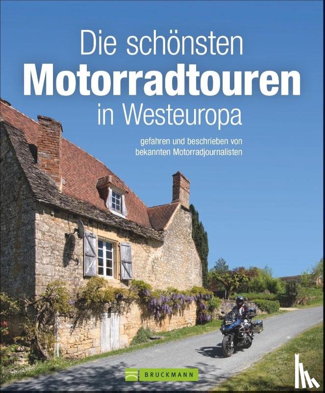 Deleker, Jo, Hülsmann, Andreas, Studt, Heinz E., Golletz, Markus - Die schönsten Motorradtouren in Westeuropa