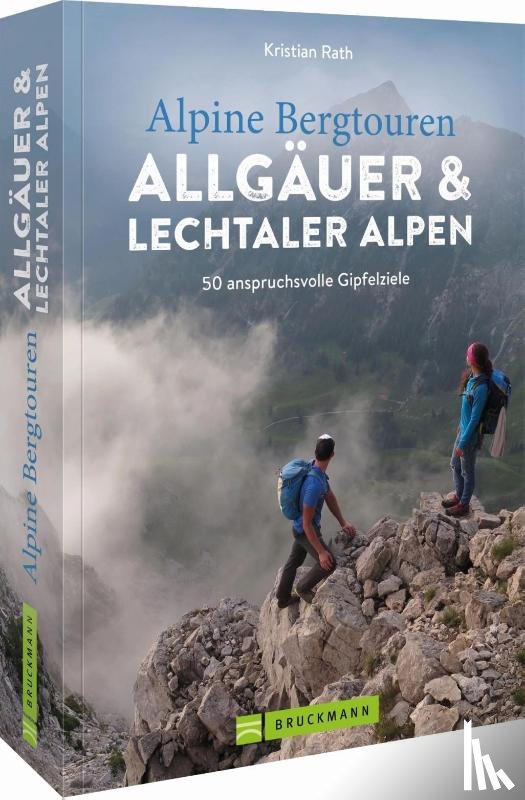 Rath, Kristian - Alpine Bergtouren Allgäuer & Lechtaler Alpen