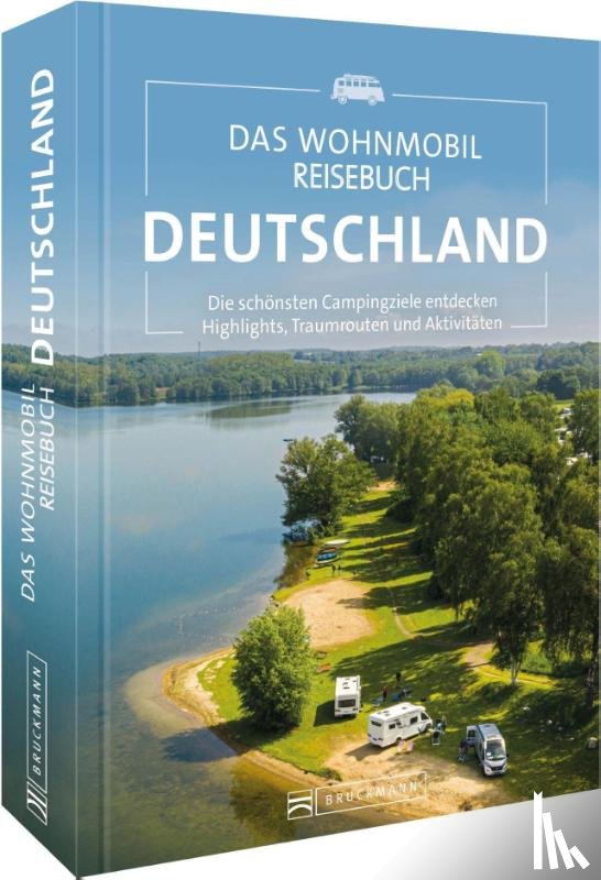 Moll, Michael, Eva Becker - Das Wohnmobil Reisebuch Deutschland