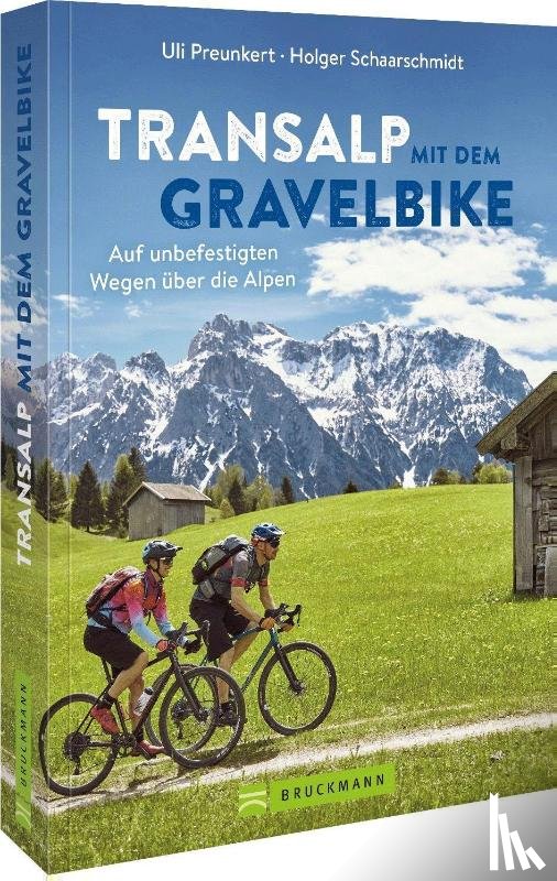 Preunkert, Uli, Schaarschmidt, Holger - Transalp mit dem Gravelbike