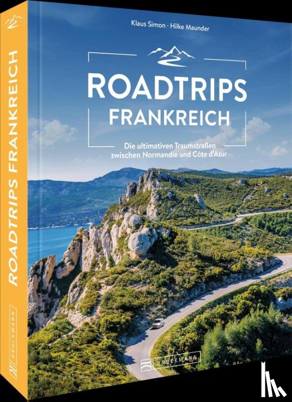 Simon, Klaus, Maunder, Hilke - Roadtrips Frankreich
